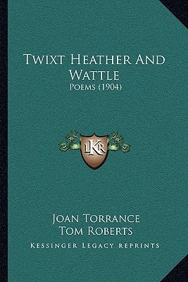Twixt Heather And Wattle: Poems (1904)
