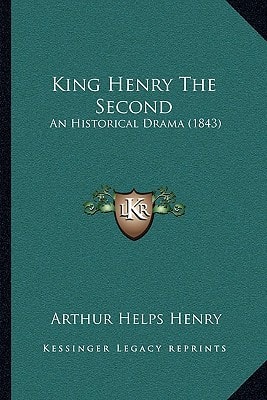King Henry The Second: An Historical Drama (1843)