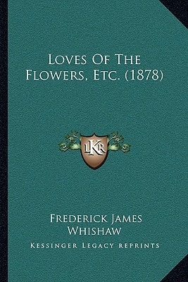 Loves Of The Flowers, Etc. (1878)