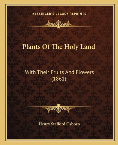 Plants Of The Holy Land: With Their Fruits And Flowers (1861)
