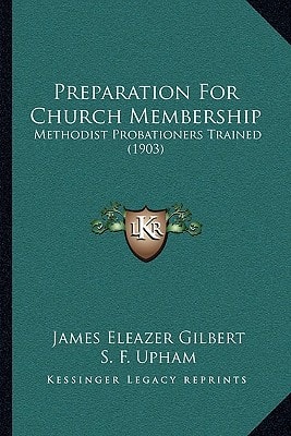 Preparation For Church Membership: Methodist Probationers Trained (1903)
