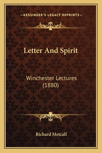 Letter And Spirit: Winchester Lectures (1880)
