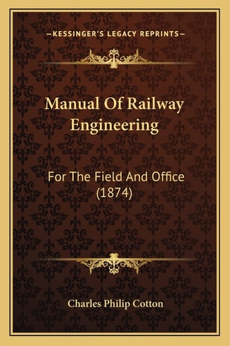 Manual Of Railway Engineering: For The Field And Office (1874)