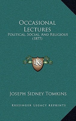 Occasional Lectures: Political, Social, And Religious (1877)