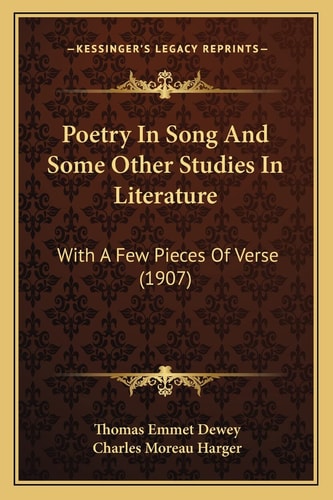 Poetry In Song And Some Other Studies In Literature: With A Few Pieces Of Verse (1907)