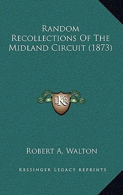 Random Recollections Of The Midland Circuit (1873)