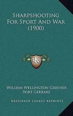 Sharpshooting For Sport And War (1900)