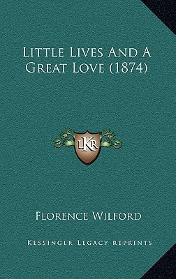 Little Lives And A Great Love (1874)