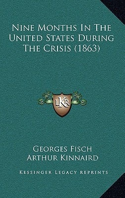Nine Months In The United States During The Crisis (1863)