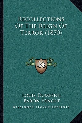 Recollections Of The Reign Of Terror (1870)