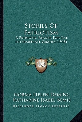 Stories Of Patriotism: A Patriotic Reader For The Intermediate Grades (1918)