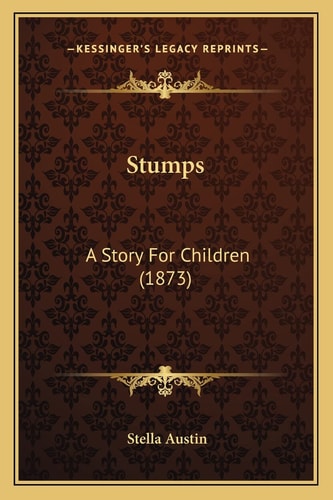 Stumps: A Story For Children (1873)