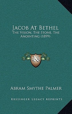 Jacob At Bethel: The Vision, The Stone, The Anointing (1899)