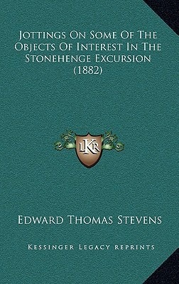 Jottings On Some Of The Objects Of Interest In The Stonehenge Excursion (1882)
