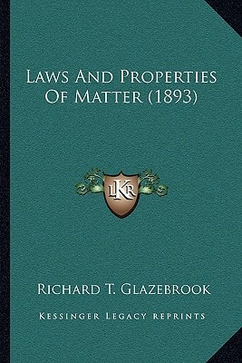 Laws And Properties Of Matter (1893)