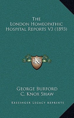 The London Homeopathic Hospital Reports V3 (1893)