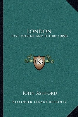 London: Past, Present And Future (1858)
