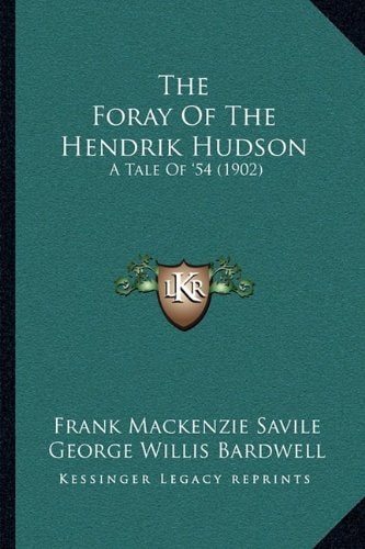 The Foray Of The Hendrik Hudson: A Tale Of '54 (1902)