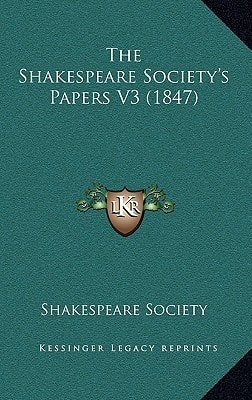 The Shakespeare Society's Papers V3 (1847)