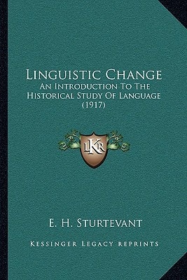 Linguistic Change: An Introduction To The Historical Study Of Language (1917)