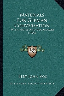 Materials For German Conversation: With Notes And Vocabulary (1900)