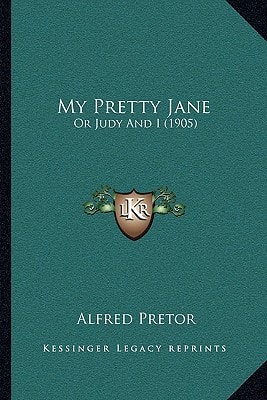 My Pretty Jane: Or Judy And I (1905)