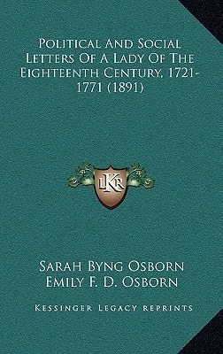 Political And Social Letters Of A Lady Of The Eighteenth Century, 1721-1771 (1891)