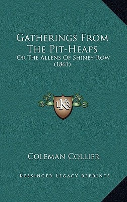Gatherings From The Pit-Heaps: Or The Allens Of Shiney-Row (1861)