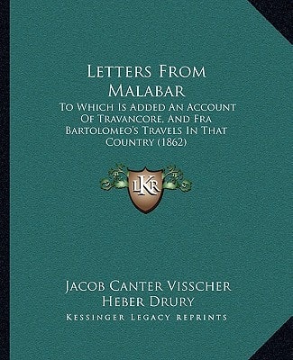 Letters From Malabar: To Which Is Added An Account Of Travancore, And Fra Bartolomeo's Travels In That Country (1862)