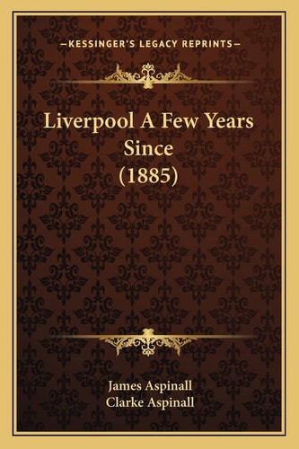 Liverpool A Few Years Since (1885)