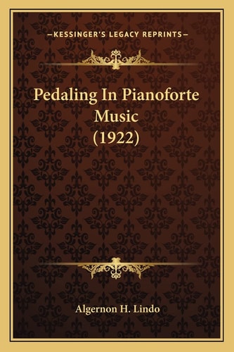 Pedaling In Pianoforte Music (1922)