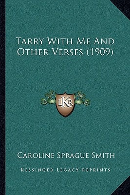 Tarry With Me And Other Verses (1909)