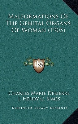 Malformations Of The Genital Organs Of Woman (1905)