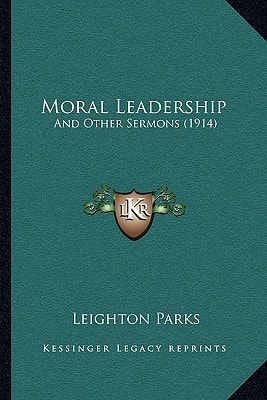 Moral Leadership: And Other Sermons (1914)
