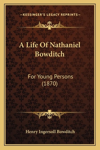 A Life Of Nathaniel Bowditch: For Young Persons (1870)