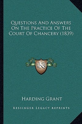 Questions And Answers On The Practice Of The Court Of Chancery (1839)