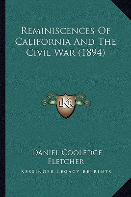 Reminiscences Of California And The Civil War (1894)