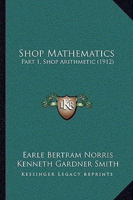Shop Mathematics: Part 1, Shop Arithmetic (1912)
