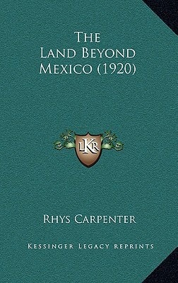 The Land Beyond Mexico (1920)