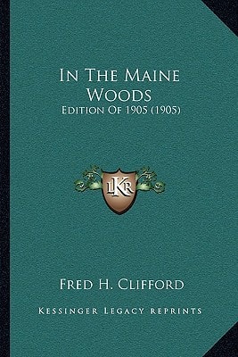 In The Maine Woods: Edition Of 1905 (1905)