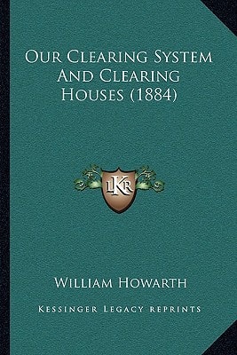 Our Clearing System And Clearing Houses (1884)