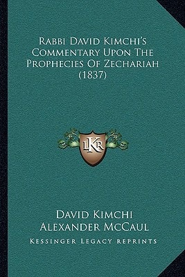 Rabbi David Kimchi's Commentary Upon The Prophecies Of Zechariah (1837)