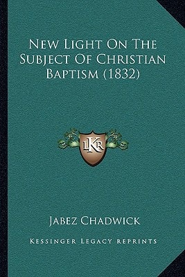 New Light On The Subject Of Christian Baptism (1832)