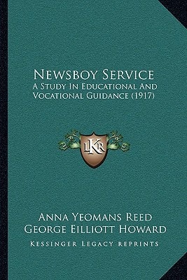 Newsboy Service: A Study In Educational And Vocational Guidance (1917)