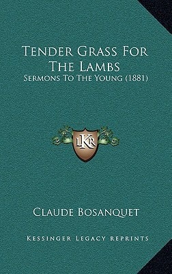 Tender Grass For The Lambs: Sermons To The Young (1881)