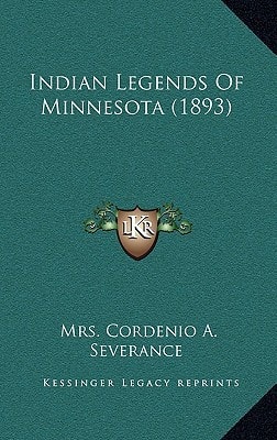 Indian Legends Of Minnesota (1893)