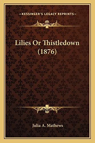 Lilies Or Thistledown (1876)