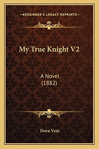 My True Knight V2: A Novel (1882)