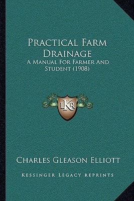 Practical Farm Drainage: A Manual For Farmer And Student (1908)