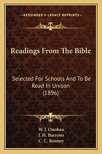 Readings From The Bible: Selected For Schools And To Be Read In Unison (1896)